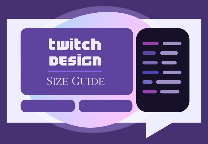 Twitch Size Guide - Banner, Panels, Overlays & Emotes